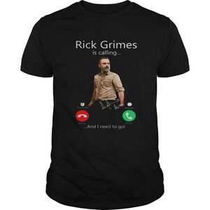 Rick Grime Is Calling And I Need To Go Shirt